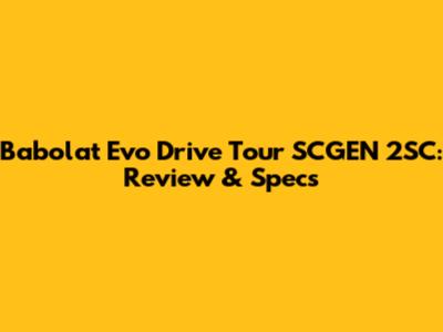 Babolat Evo Drive Tour SCGEN 2SC: Review & Specs