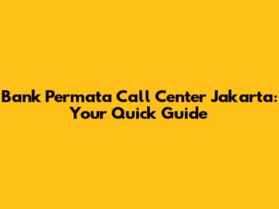 Bank Permata Call Center Jakarta: Your Quick Guide