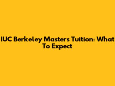 IUC Berkeley Master's Tuition: What To Expect