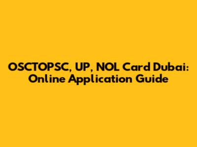 OSCTOPSC, UP, NOL Card Dubai: Online Application Guide