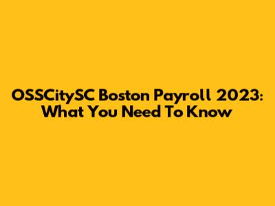 OSSCitySC Boston Payroll 2023: What You Need To Know