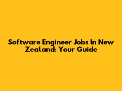 Software Engineer Jobs In New Zealand: Your Guide
